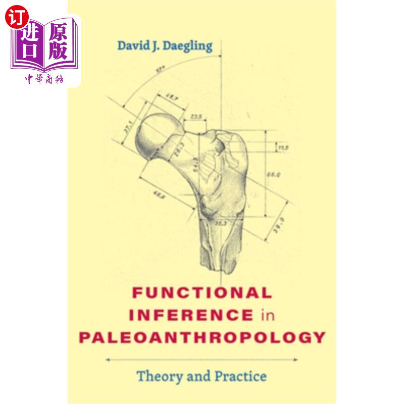 海外直订Functional Inference in Paleoanthropology: Theory and Practice 古人类学中的功能推理:理论与实践