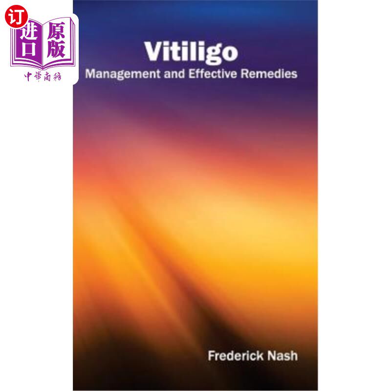 海外直订医药图书Vitiligo: Management and Effective Remedies 白癜风：管理和有效的治疗方法