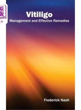 海外直订医药图书Vitiligo: Management and Effective Remedies 白癜风：管理和有效的治疗方法