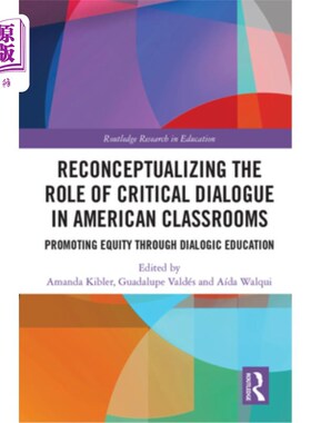 海外直订Reconceptualizing the Role of Critical Dialogue in American Classrooms: Promotin 重新定义美国课堂中关键对话