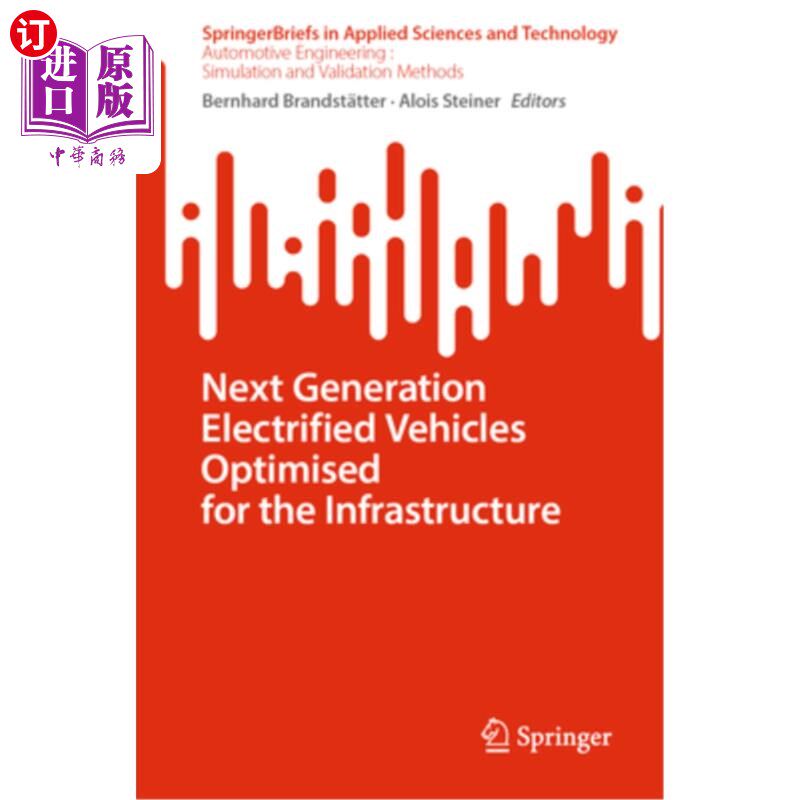 海外直订Next Generation Electrified Vehicles Optimised for the Infrastructure Next Generation Elect
