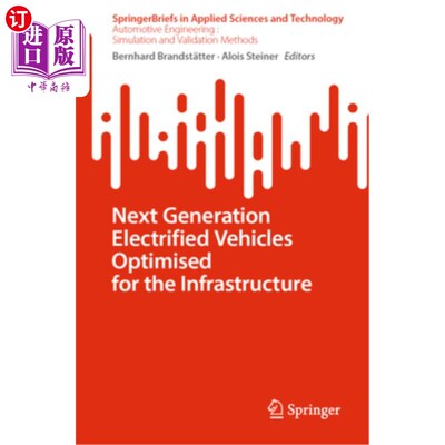 海外直订Next Generation Electrified Vehicles Optimised for the Infrastructure Next Generation Elect