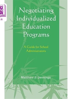 海外直订Negotiating Individualized Education Programs: A Guide for School Administrators 协商个性化教育计划：学校管