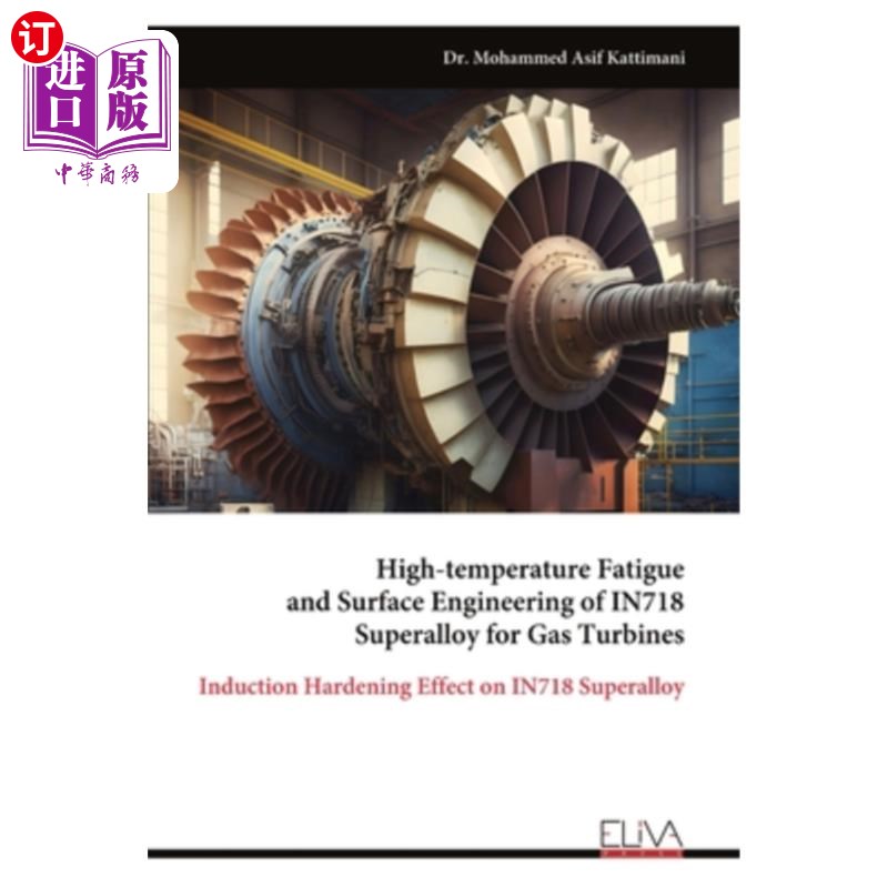 海外直订High-temperature Fatigue and Surface Engineering of IN718 Superalloy for Gas Tur 燃气轮机用IN718高温合金高