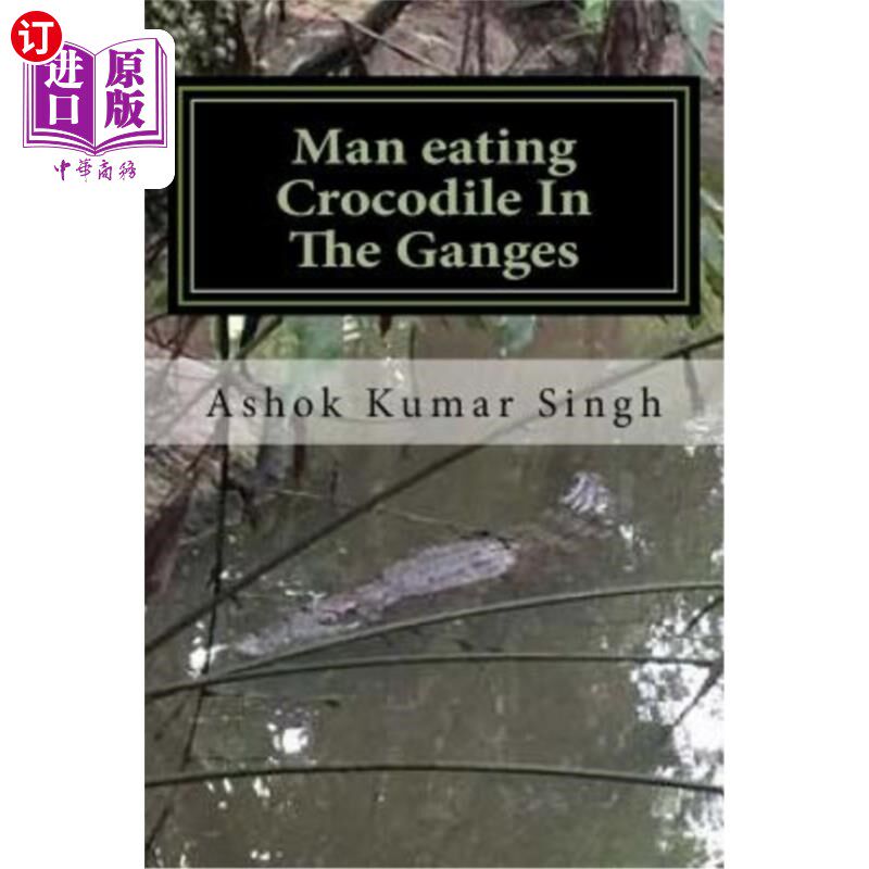 海外直订Man eating Crocodile In The Ganges: Great White Hunter 恒河食人鳄鱼：伟大的白人猎人