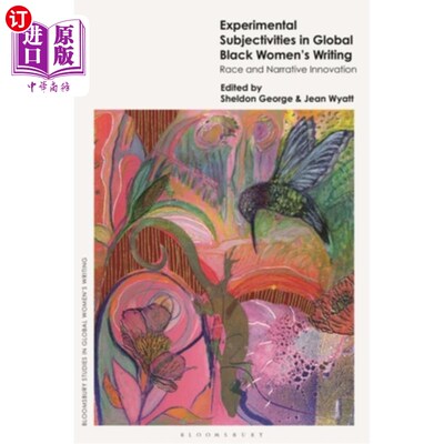 海外直订Experimental Subjectivities in Global Black Women's Writing: Race and Narrative  全球黑人女性写作中的实验主