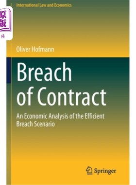 海外直订Breach of Contract: An Economic Analysis of the Efficient Breach Scenario 违约:有效违约情景的经济分析