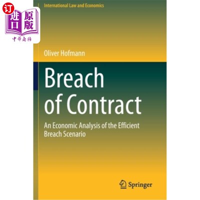 海外直订Breach of Contract: An Economic Analysis of the Efficient Breach Scenario 违约:有效违约情景的经济分析