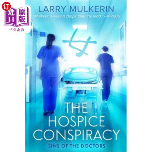 海外直订The Hospice Conspiracy: Sins of Doctors 临终关怀的阴谋:医生的罪恶
