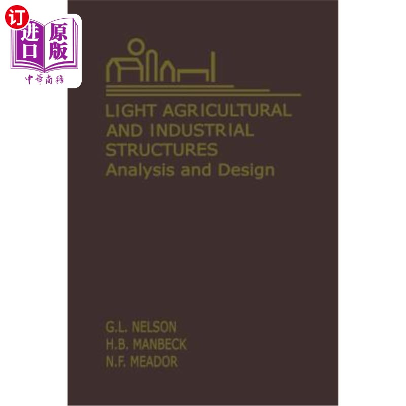 海外直订Light Agricultural and Industrial Structures: Analysis and Design 轻型农业和工业结构：分析和设计