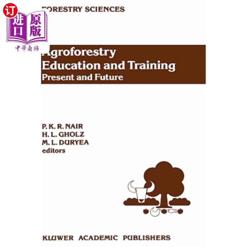 海外直订Agroforestry Education and Training: Present and Future: Proceedings of the Inte 农林教育和培训:现在与未来: