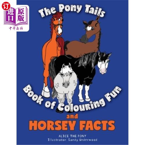 海外直订The Pony Tails Book of Colouring Fun and Horsey Facts 《马尾辫》一书讲述了色彩的乐趣和马匹的事实