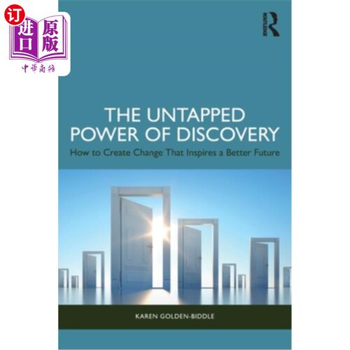 海外直订The Untapped Power of Discovery: How to Create Change That Inspires a Better Fut 《发现的未开发力量：如何创