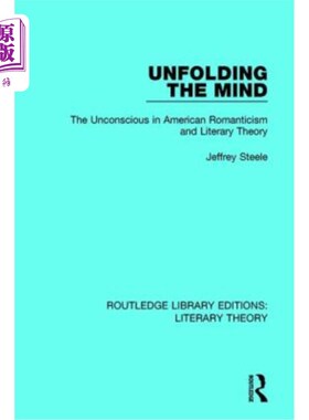 海外直订Unfolding the Mind: The Unconscious in American Romanticism and Literary Theory 展开心灵:美国浪漫主义与文学