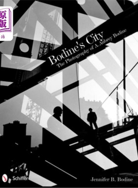 海外直订Bodine's City: The Photography of A. Aubrey Bodine 博丁之城:奥布里·博丁摄影