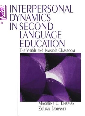 海外直订Interpersonal Dynamics in Second Language Education: The Visible and Invisible C 二语言教育中的人际动态：可
