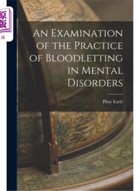 海外直订An Examination of the Practice of Bloodletting in Mental Disorders 精神疾病的放血实践考察