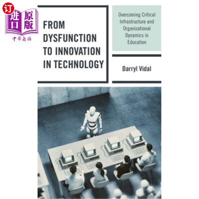 海外直订From Dysfunction to Innovation in Technology: Overcoming Critical Infrastructure 从功能失调到技术创新:克服
