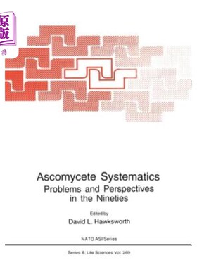 海外直订Ascomycete Systematics: Problems and Perspectives in the Nineties 子囊菌系统学：90年代的问题与展望
