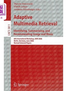 海外直订Adaptive Multimedia Retrieval: Identifying, Summarizing, and Recommending Image  自适应多媒体检索：识别、总