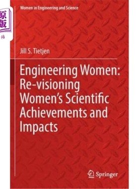 海外直订Engineering Women: Re-Visioning Women's Scientific Achievements and Impacts 工程女性：重塑女性的科学成就和影响