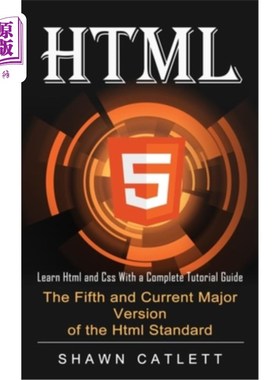 海外直订Html5: Learn Html and Css With a Complete Tutorial Guide (The Fifth and Current  Html5:使用完整