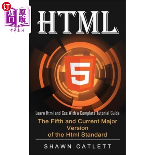 海外直订Html5: Learn Html and Css With a Complete Tutorial Guide (The Fifth and Current  Html5:使用完整