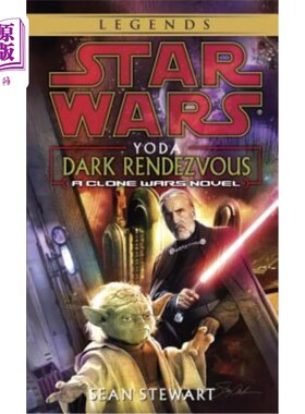 海外直订Yoda: Dark Rendezvous: Star Wars Legends: A Clone Wars Novel 尤达：黑暗幽会：星球大战传奇：克隆人战争小说