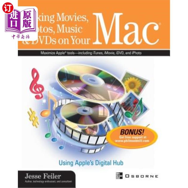 海外直订Making Movies, Photos, Music, & DVDs on Your Mac: Using Apple's Digital Hub 在Mac上制作电影、照片、音乐和dv