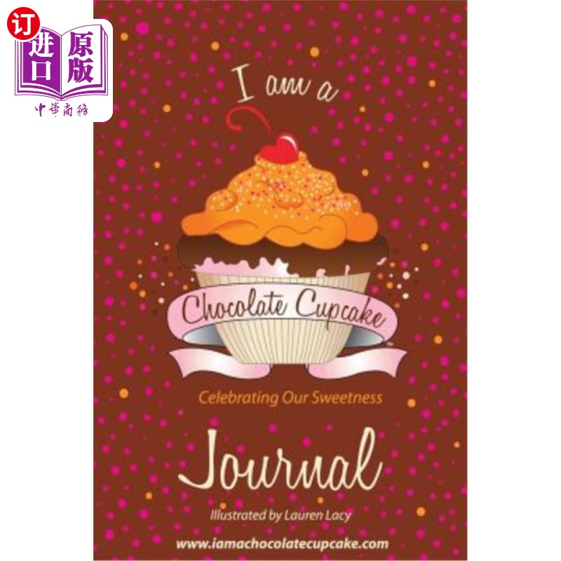 海外直订Chocolate Cupcake: Celebrating Our Sweetness 巧克力蛋糕:庆祝我们的甜蜜