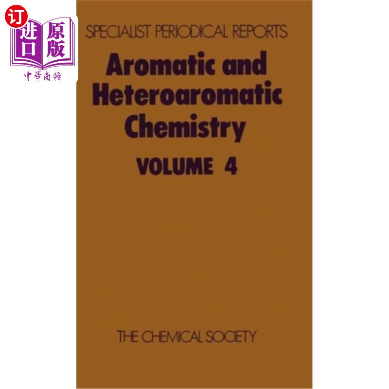 海外直订Aromatic and Heteroaromatic Chemistry: Volume 4 芳香族和杂芳香族化学：第4卷