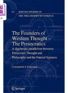 海外直订The Founders of Western Thought - The Presocratics: A Diachronic Parallelism Bet 西方思想的奠基人-前苏格拉