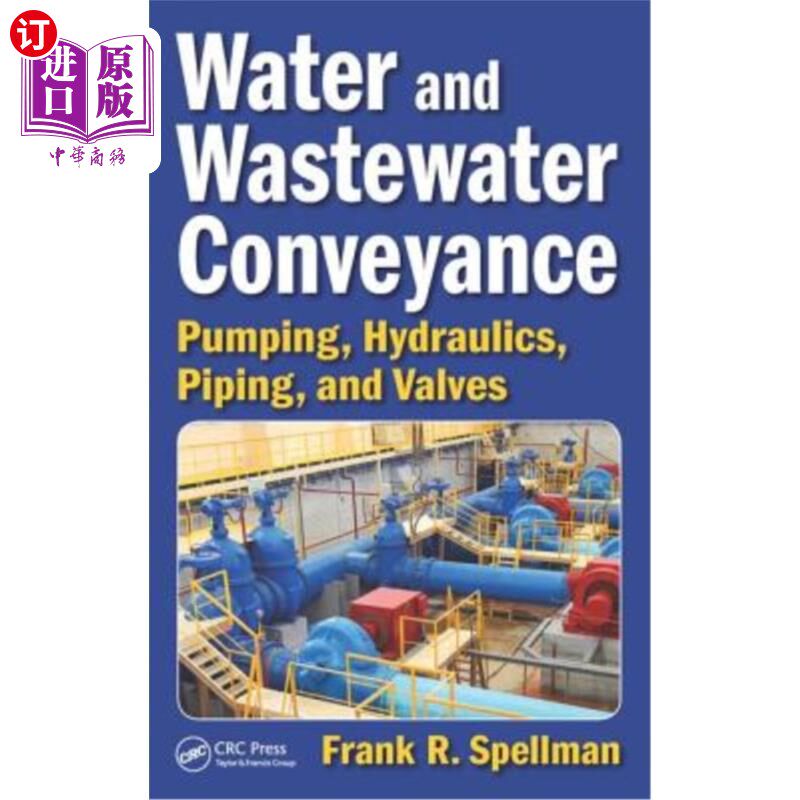 海外直订Water and Wastewater Conveyance: Pumping, Hydraulics, Piping, and Valves 水和废水输送:泵,液压,管道和阀门