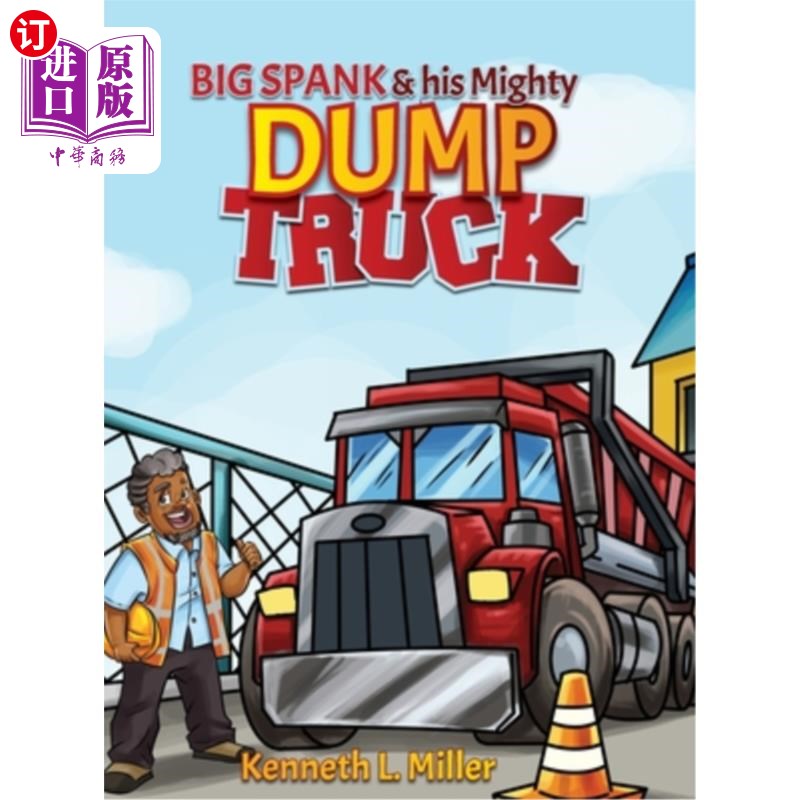 海外直订Big Spank and His Mighty Dump Truck 大屁股和他强大的自卸卡车