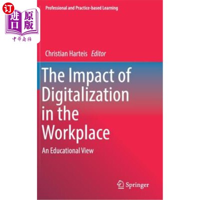 海外直订The Impact of Digitalization in the Workplace: An Educational View 数字化对工作场所的影响:一种教育观点