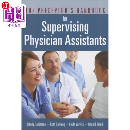 海外直订医药图书The Preceptor's Handbook for Supervising Physician Assistants 指导医师助理的指导手册