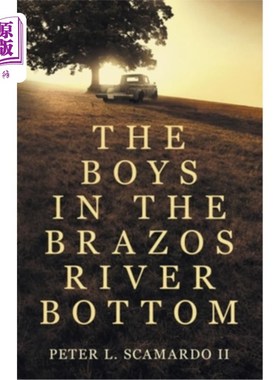 海外直订The Boys in the Brazos River Bottom Brazos River Bottom的男孩们