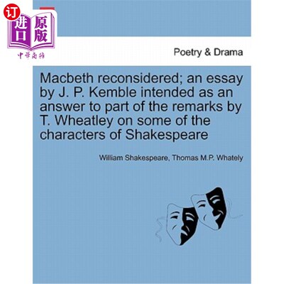 海外直订Macbeth Reconsidered; An Essay by J. P. Kemble Intended as an Answer to Part of  麦克白重新考虑；J·P·肯布尔