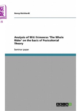 海外直订Analysis of Witi Ihimaeras 'The Whale Rider' on the basis of Postcolonial Theory 基于后殖民理论的维蒂·伊希