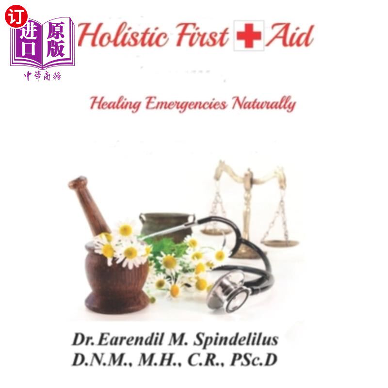 海外直订医药图书Holistic First Aid: Healing Emergencies Naturally 整体急救：自然治愈紧急情况