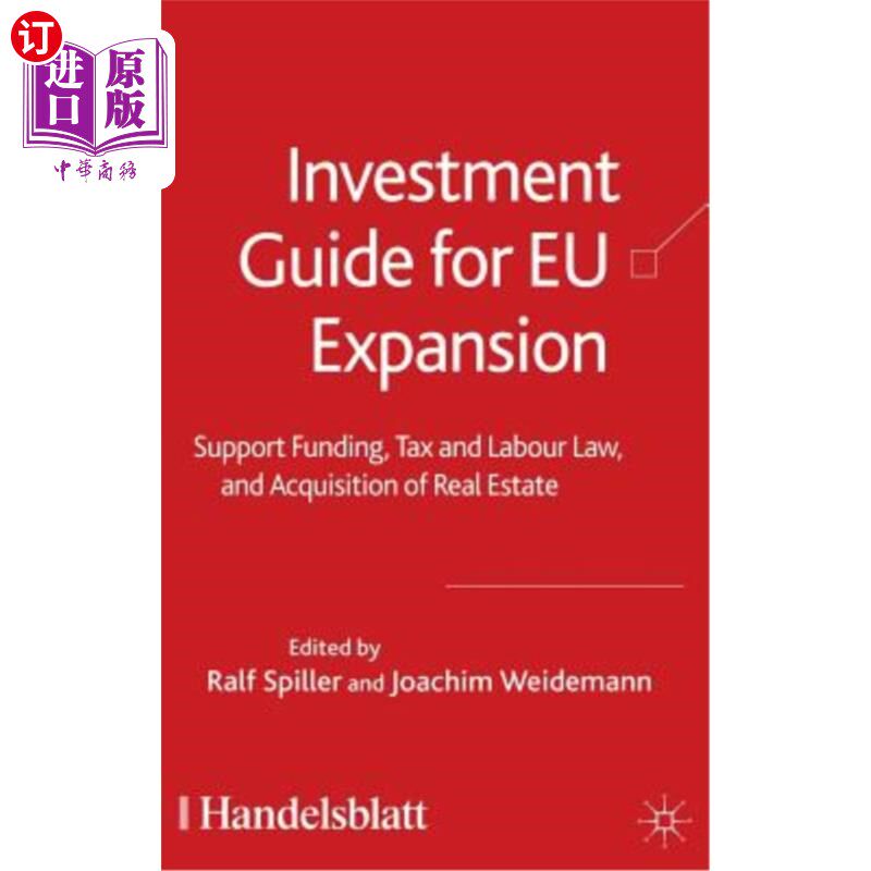 海外直订Investment Guide for Eu Expansion: Support Funding, Tax and Labour Law, and Acqu 欧盟扩张投资指南：支持资金