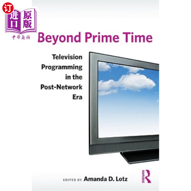 海外直订Beyond Prime Time: Television Programming in the Post-Network Era 黄金时段之外:后时代的电视节目