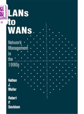 海外直订LANs to WANs: Network Management in the 1990s 局域网到广域网：20世纪90年代的管理