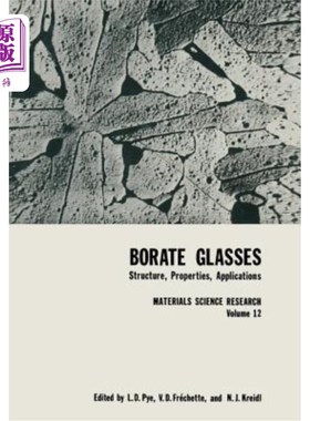 海外直订Borate Glasses: Structure, Properties, Applications 硼酸盐玻璃：结构、性能和应用