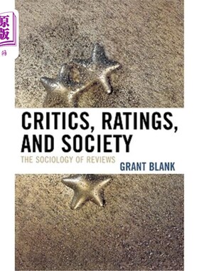 海外直订Critics, Ratings, and Society: The Sociology of Reviews 《评论、评分与社会:评论社会学》