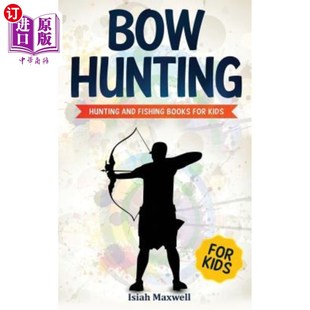 Hunting Kids Books 海外直订Bow for Fishing 儿童弓狩猎：儿童狩猎和钓鱼书籍 and