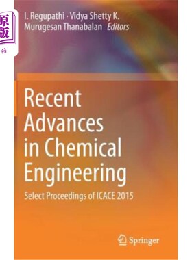 海外直订Recent Advances in Chemical Engineering: Select Proceedings of Icace 2015 化学工程最新进展:Icace 2015论文集