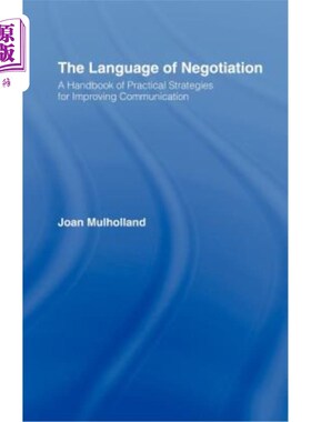 海外直订The Language of Negotiation: A Handbook of Practical Strategies for Improving Co 《谈判的语言:提高沟通的实