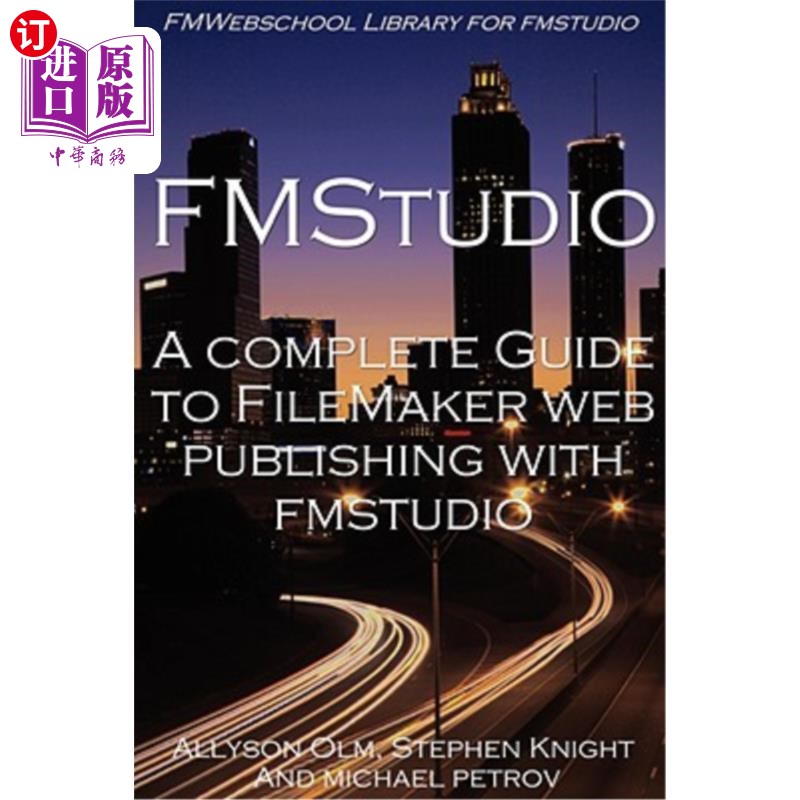 海外直订A Complete Guide to FileMaker Web Publishing with Fmstudio 使用Fmstudio的FileMaker Web发布的完整指南