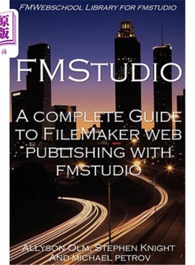 海外直订A Complete Guide to FileMaker Web Publishing with Fmstudio 使用Fmstudio的FileMaker Web发布的完整指南